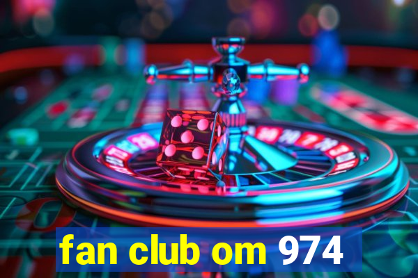 fan club om 974