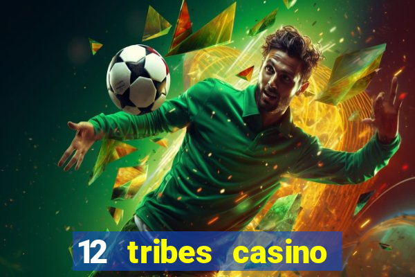 12 tribes casino in omak