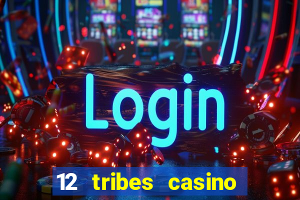 12 tribes casino in omak