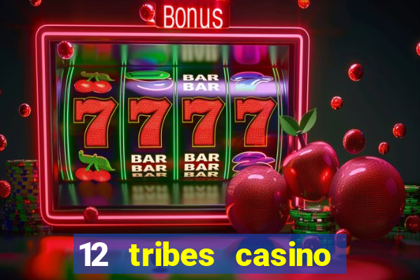 12 tribes casino in omak