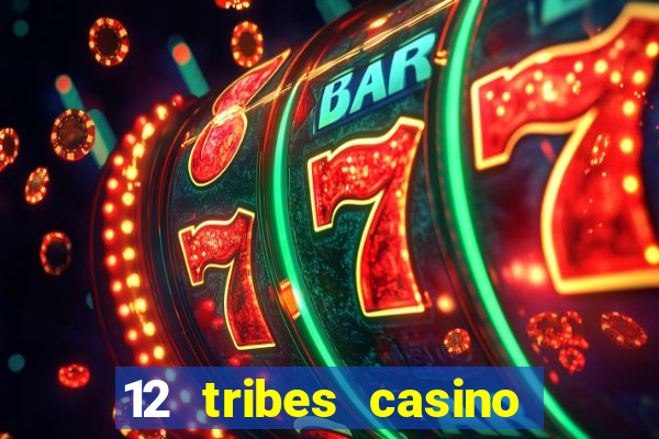 12 tribes casino in omak