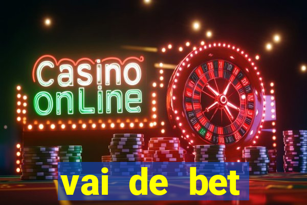 vai de bet patrocina quem