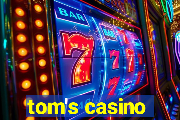 tom's casino