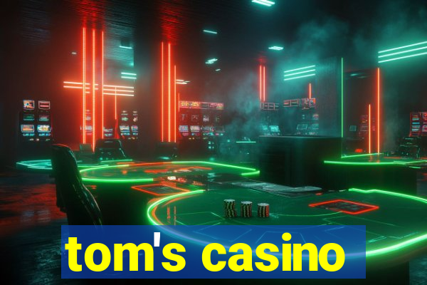 tom's casino