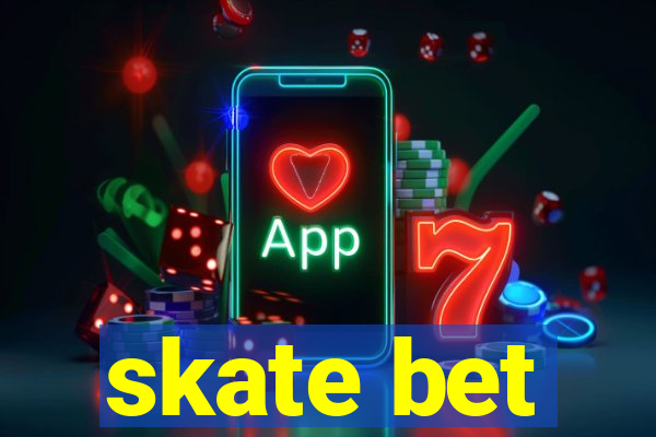 skate bet