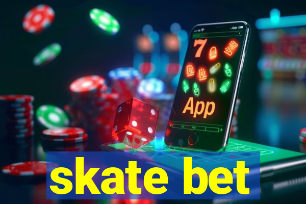 skate bet