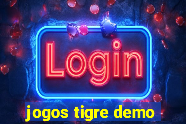 jogos tigre demo