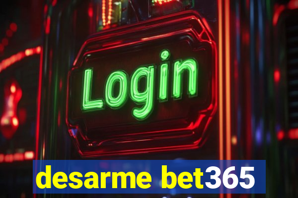 desarme bet365