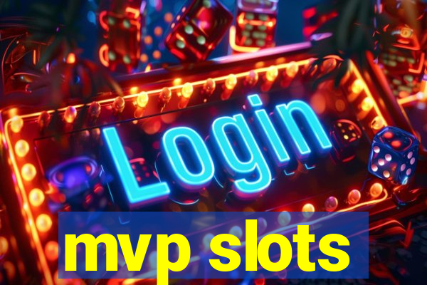 mvp slots