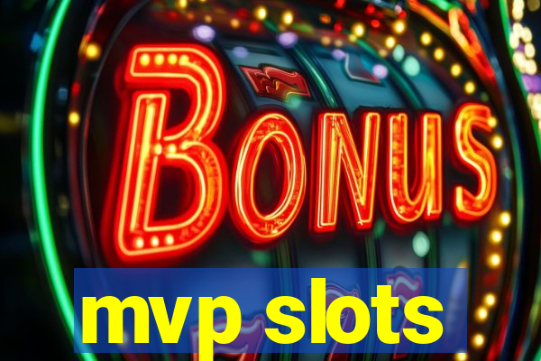 mvp slots