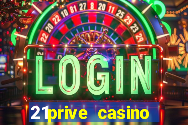 21prive casino terms and conditions