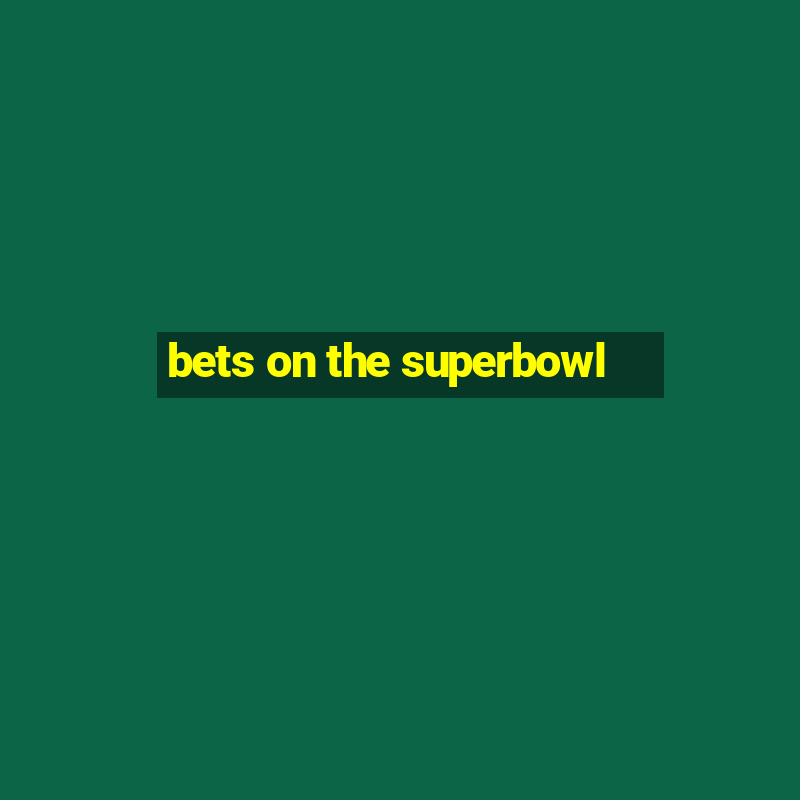 bets on the superbowl