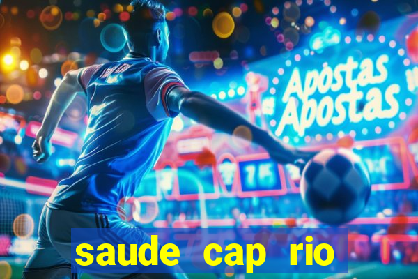 saude cap rio preto resultado