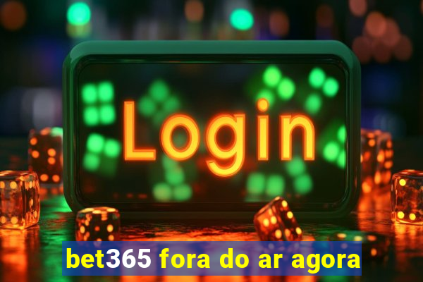 bet365 fora do ar agora