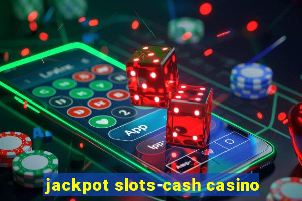 jackpot slots-cash casino