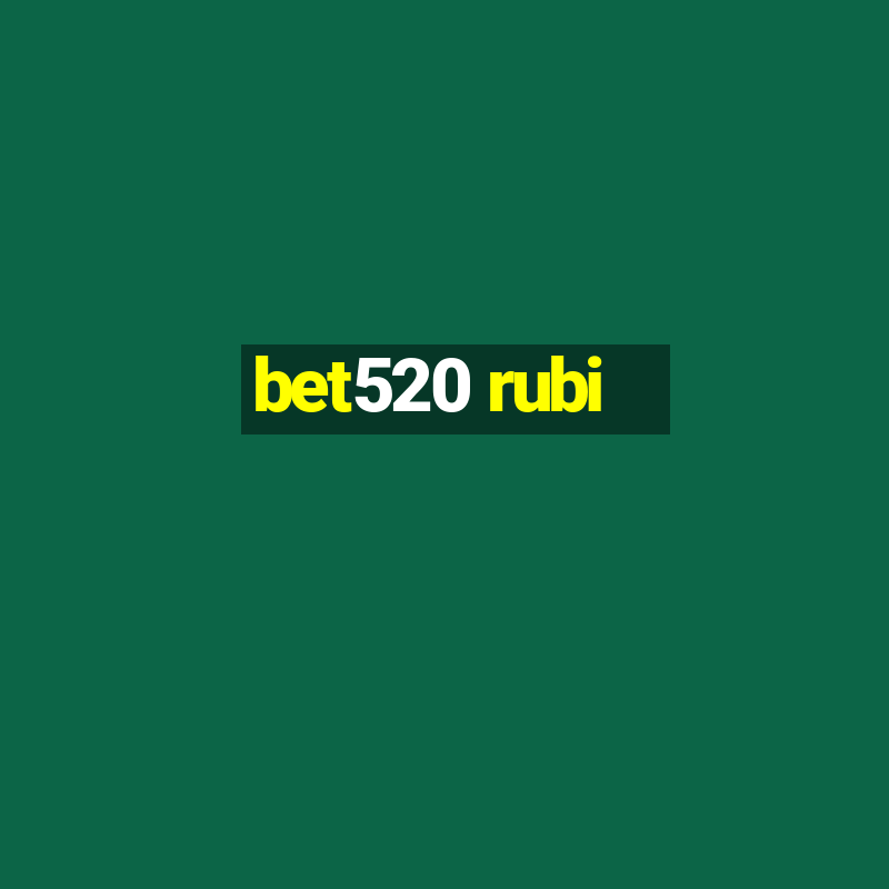 bet520 rubi