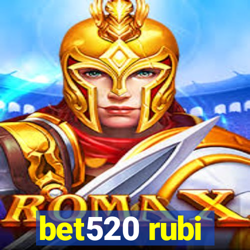 bet520 rubi