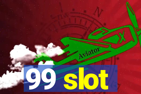 99 slot