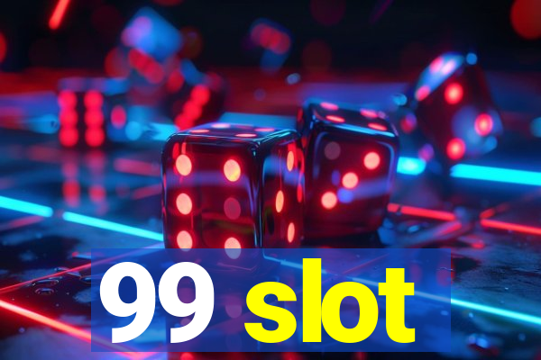 99 slot