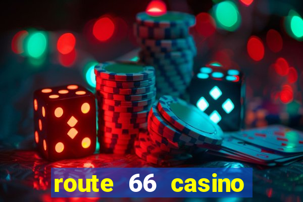 route 66 casino new mexico