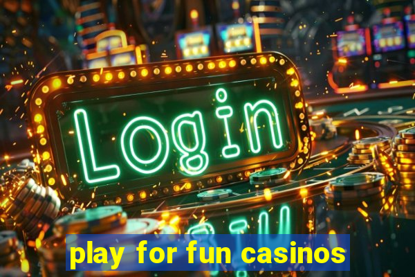 play for fun casinos