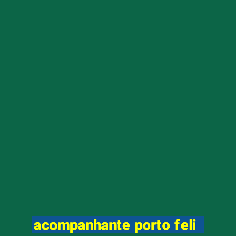 acompanhante porto feli