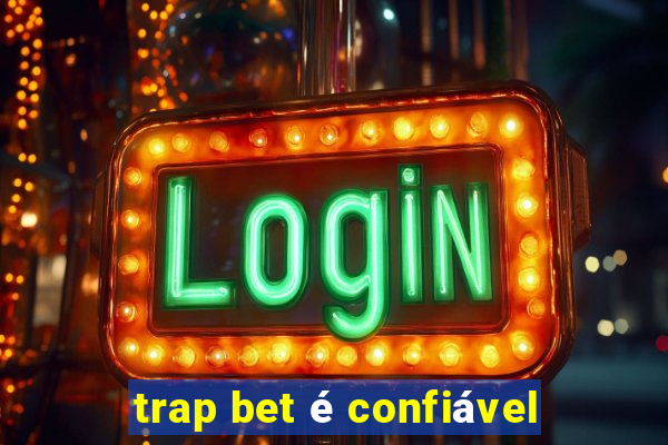 trap bet é confiável