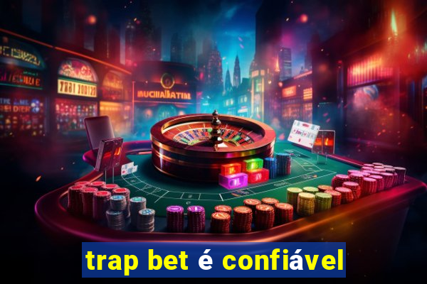 trap bet é confiável