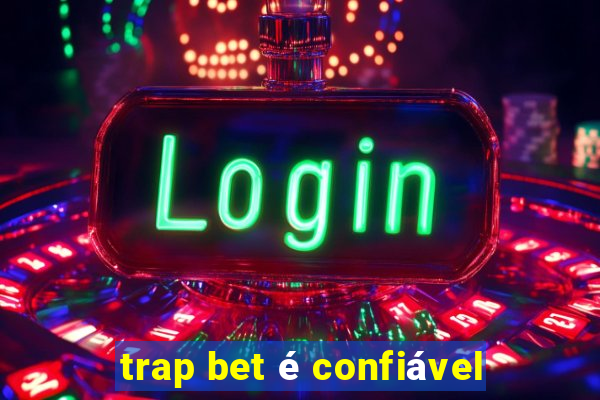 trap bet é confiável