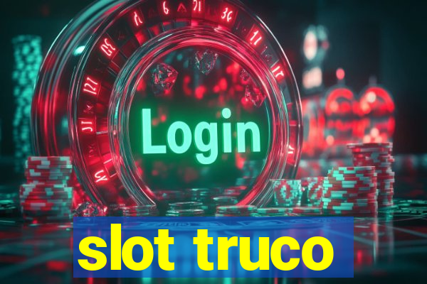 slot truco