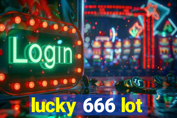 lucky 666 lot