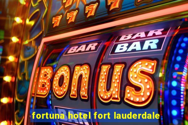 fortuna hotel fort lauderdale