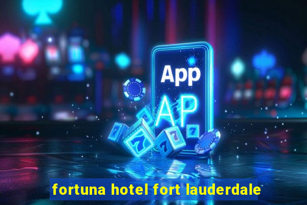 fortuna hotel fort lauderdale