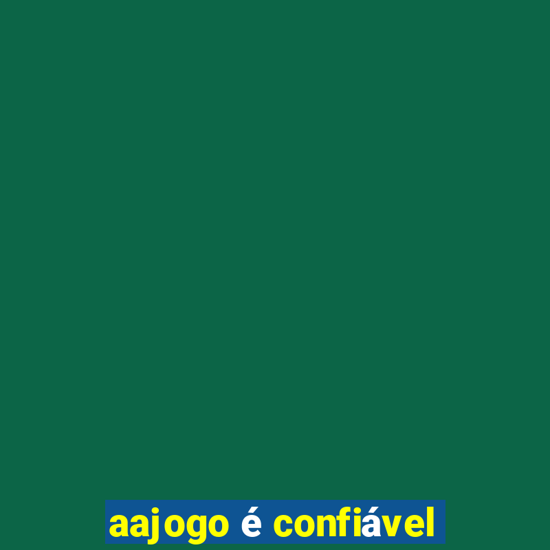 aajogo é confiável