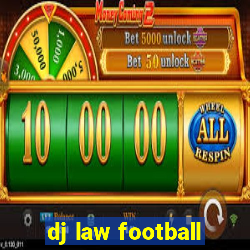 dj law football