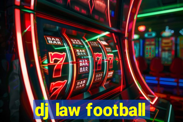 dj law football