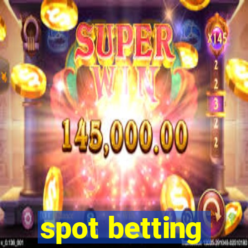 spot betting