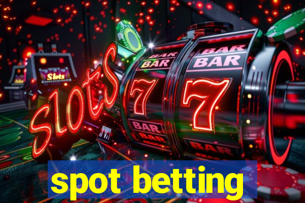 spot betting