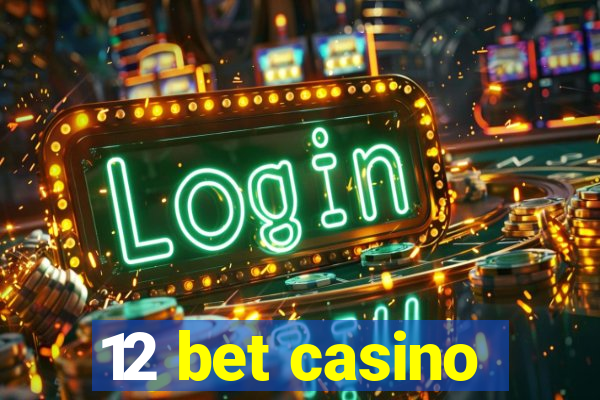 12 bet casino