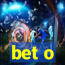 bet o