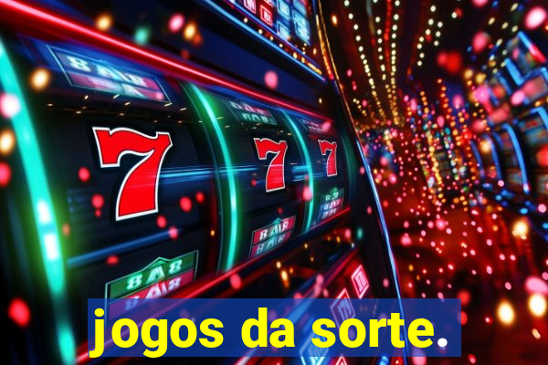 jogos da sorte.