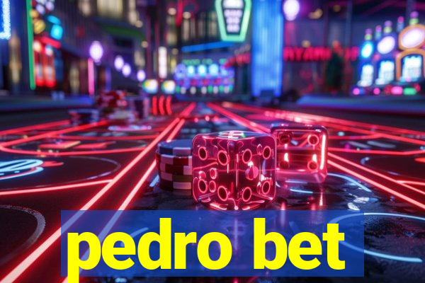 pedro bet