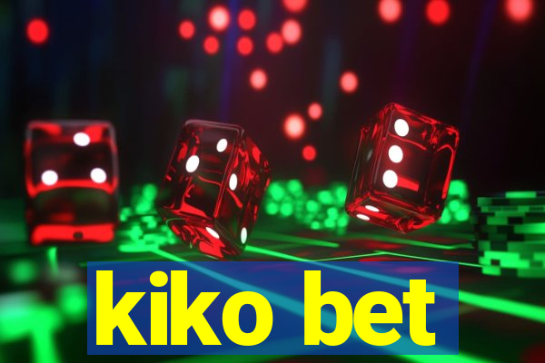 kiko bet