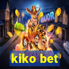 kiko bet