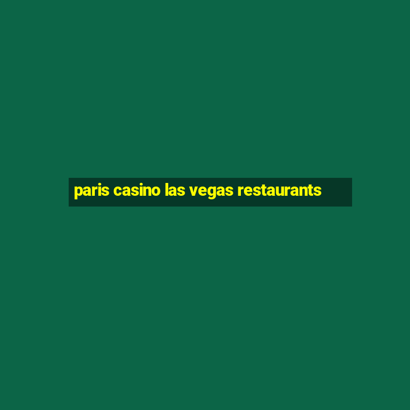 paris casino las vegas restaurants