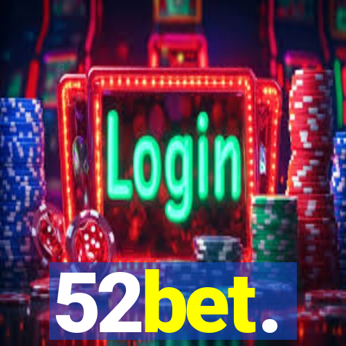 52bet.