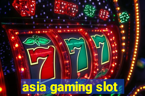 asia gaming slot