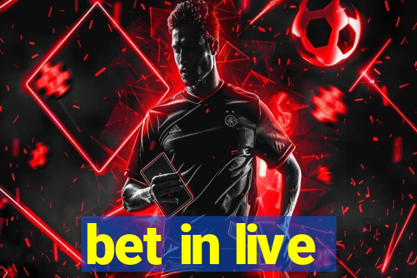 bet in live