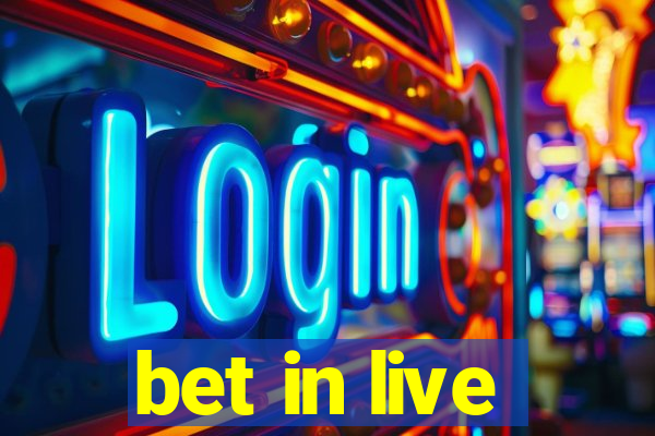 bet in live