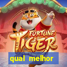 qual melhor plataforma jogo do tigre